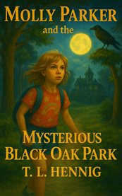 Molly Parker and the Mysterious Black Oak Park cover image cdn