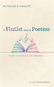 A Flutist and a Poetess : Poems In English And French cover image cdn
