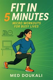 Fit in 5 Minutes: Micro Workouts for Busy Lives cover image cdn