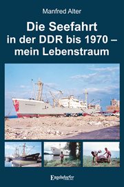 Die Seefahrt in Der Ddr Bis 1970 - Mein Lebenstraum cover image cdn