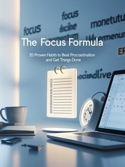 The Focus Formula: 20 Habits to Beat Procrastination & Get Things Done cover image cdn