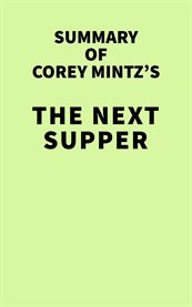 Summary of Corey Mintz's the Next Supper cover image cdn