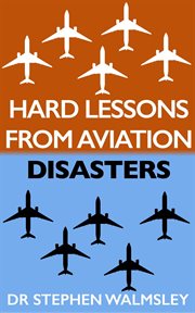Hard Lessons From Aviation Disasters cover image cdn