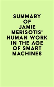 Summary of Jamie Merisotis' Human Work in the Age of Smart Machines cover image cdn