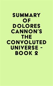 Summary of Dolores Cannon's the Convoluted Universe - Book 2 cover image cdn