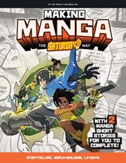 Making Manga : The Saturday AM Way - Storytelling, World Building, Layouts, Coloring - With Two Manga Short Stories cover image cdn