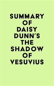 Summary of Daisy Dunn's the Shadow of Vesuvius cover image cdn