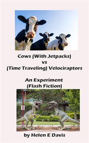Cows (With Jetpacks) vs (Time Traveling) Velociraptors: An Experiment cover image cdn
