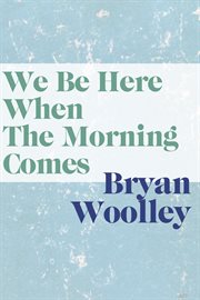 We Be Here When Morning Comes cover image cdn