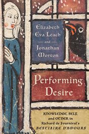 Performing Desire : Knowledge, Self, And Other In Richard De Fournival's "bestiaire D'amours" cover image cdn