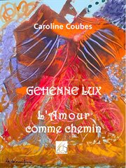 Géhenne Lux : L'amour Comme Chemin cover image cdn