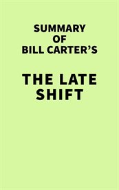 Summary of Bill Carter's the Late Shift: Letterman, Leno, & the Network Battle for the Night cover image cdn