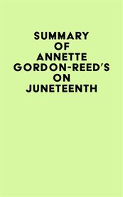 Summary of Annette Gordon-Reed's on Juneteenth cover image cdn