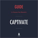 Guide to Vanessa Van Edwards's Captivate cover image cdn