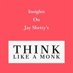 Insights on Jay Shetty's Think like a Monk cover image cdn