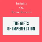 Insights on Brené Brown's the Gifts of Imperfection cover image cdn