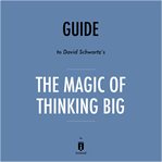 Guide to David Schwartz's the Magic of Thinking Big cover image cdn