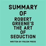 Summary of Robert Greene's the Art of Seduction cover image cdn