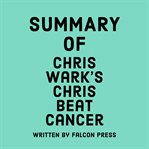 Summary of Chris Wark's Chris Beat Cancer cover image cdn