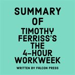 Summary of Timothy Ferriss's the 4-Hour Workweek cover image cdn