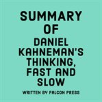 Summary of Daniel Kahneman's Thinking, Fast and Slow cover image cdn
