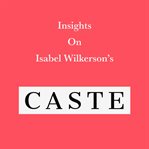 Insights on Isabel Wilkerson's Caste cover image cdn
