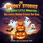 20 Spooky Stories for Brave Little Monsters - Halloween Horror Stories for Kids cover image cdn