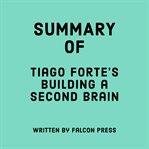Summary of Tiago Forte's Building a Second Brain cover image cdn
