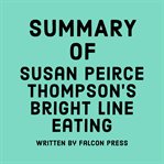 Summary of Susan Peirce Thompson's Bright Line Eating cover image cdn
