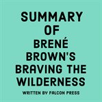 Summary of Brené Brown's Braving the Wilderness cover image cdn