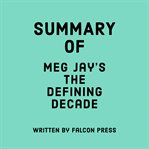 Summary of Meg Jay's the Defining Decade cover image cdn