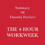 Summary of Timothy Ferriss's the 4-Hour Workweek cover image cdn