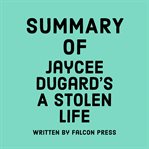 Summary of Jaycee Dugard's a Stolen Life cover image cdn