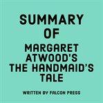 Summary of Margaret Atwood's the Handmaid's Tale cover image cdn