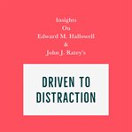 Insights on Edward M. Hallowell and John J. Ratey's Driven to Distraction cover image cdn