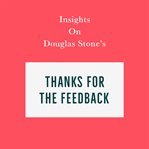 Insights on Douglas Stone's Thanks for the Feedback cover image cdn