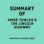 Summary of Amor Towles's the Lincoln Highway cover image cdn