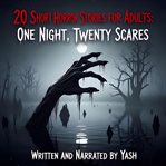 20 Short Horror Stories for Adults: One Night, Twenty Scares cover image cdn