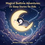 Magical Bedtime Adventures: 25 Sleep Stories for Kids cover image cdn