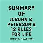 Summary of Jordan B. Peterson's 12 Rules for Life cover image cdn