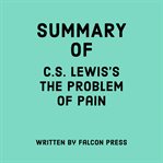Summary of C.S. Lewis's the Problem of Pain cover image cdn