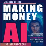A Business Guide to Making Money With AI cover image cdn