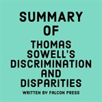 Summary of Thomas Sowell's Discrimination and Disparities cover image cdn