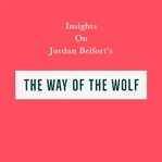Insights on Jordan Belfort's the Way of the Wolf cover image cdn