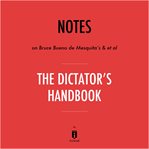 Notes on Bruce Bueno de Mesquita's & et al the Dictator's Handbook cover image cdn