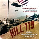 Hill 119 : Defending A Reconnaissance Marines' Op, Vietnam, 1969–70 cover image cdn