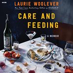 Care and Feeding : A Memoir cover image cdn