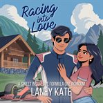 Racing Into Love : A Sweet Instalove Formula One Romcom cover image cdn