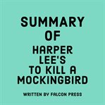 Summary of Harper Lee's to Kill a Mockingbird cover image cdn