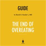 Guide to David A. Kessler's, MD the End of Overeating cover image cdn